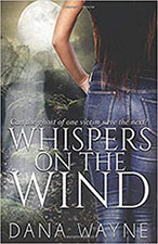 Whispers on the Wind by Dana Wayne